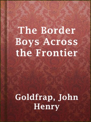 The Border Boys Across the Frontier - ebook